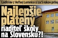 Ladislav z Veľkej Lomnice si za 5 rokov prilepšil o závratnú sumu: Najlepšie platený riaditeľ školy na Slovensku?!