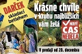 Krásne chvíle v kruhu najbližších vám želá Nový Čas Nedeľa!