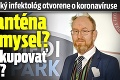 Popredný slovenský infektológ otvorene o koronavíruse: Má karanténa vôbec zmysel? Oplatí sa kupovať potraviny?