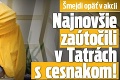 Šmejdi opäť v akcii: Najnovšie zaútočili v Tatrách s cesnakom!