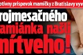 Emotívny príspevok mamičky z Bratislavy vyvoláva otázniky: Trojmesačného Damiánka našli mŕtveho!
