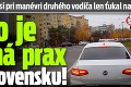 Bratislavčan si pri manévri druhého vodiča len ťukal na čelo: Toto je bežná prax na Slovensku!