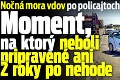 Nočná mora vdov po policajtoch Mirky a Janky: Moment, na ktorý neboli pripravené ani 2 roky po nehode
