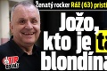 Ženatý rocker Ráž (63) pristihnutý: Jožo, kto je tá blondína?