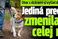 Otec s dcérami si vyšiel do prírody so psom: Jediná prechádzka zmenila život celej rodiny