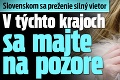 Slovenskom sa preženie silný vietor: V týchto krajoch sa majte na pozore