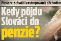 Poslanci schválili zastropovanie dôchodkov: Kedy pôjdu Slováci do penzie?