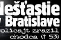 Nešťastie v Bratislave: Policajt zrazil chodca († 53)