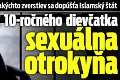 Aj takýchto zverstiev sa dopúšťa Islamský štát: Z 10-ročného dievčatka sexuálna otrokyňa