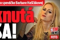 EXKLUZÍVNE Šokujúce odhalenie o speváčke Barbare Haščákovej: Zatknutá v USA!