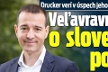 Drucker verí v úspech jeho zamýšľanej strany: Veľavravné slová o slovenskej politike