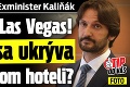 EXKLUZÍVNE Exminister Kaliňák: Útek do Las Vegas! S kým sa ukrýva v luxusnom hoteli?
