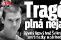 Tragédia plná nejasností: Bývalý ligový hráč Švikruha († 39) oznámil smrť matky, o pár hodín bol mŕtvy aj on!