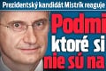 Prezidentský kandidát Mistrík reaguje na ponuku OĽaNO: Podmienky, ktoré si kladú, nie sú na mieste