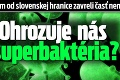 Len 300 km od slovenskej hranice zavreli časť nemocnice: Ohrozuje nás superbaktéria?