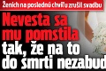 Ženích na poslednú chvíľu zrušil svadbu: Nevesta sa mu pomstila tak, že na to do smrti nezabudne