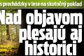 Čech naďabil počas prechádzky v lese na skutočný poklad: Nad objavom plesajú aj historici