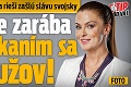 Herečka Podzámska rieši zašlú slávu svojsky: Peniaze zarába prezliekaním sa za mužov!