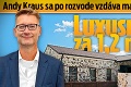 Andy Kraus sa po rozvode vzdáva majetku v Rakúsku: Luxusná vila za 1,2 milióna!