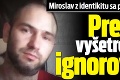 Miroslav z identikitu sa prihlásil policajtom: Prečo ho vyšetrovatelia ignorovali?!