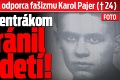 Utajený hrdina a odporca fašizmu Karol Pajer († 24): Pred koncentrákom zachránil 600 detí!