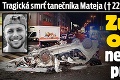 Tragická smrť tanečníka Mateja († 22) v taxíku v Prahe: Zúfalý odkaz nešťastnej priateľky!