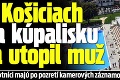 V Košiciach na kúpalisku zomrel muž: Zdravotníci majú po pozretí kamerových záznamov podozrenie