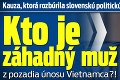 Kauza, ktorá rozbúrila slovenskú politickú scénu: Kto je záhadný muž z pozadia únosu Vietnamca?!