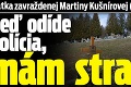 Matka zavraždenej Martiny Kušnírovej († 27) Zlatica: Keď odíde polícia, mám strach!