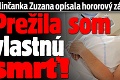Žilinčanka Zuzana opísala hororový zážitok z Tatier: Prežila som vlastnú smrť!