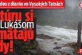 Dramatické video z diania vo Vysokých Tatrách: Túto túru si Naďa s Lukášom zapamätajú navždy!