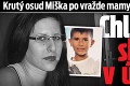 Krutý osud Miška po vražde mamy Veroniky († 27): Chlapček skončil v ústave