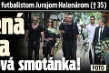 Slovensko sa rozlúčilo s futbalistom Jurajom Halenárom († 35): Zdrvená rodina i futbalová smotánka!