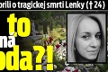Miestni prehovorili o tragickej smrti Lenky († 24): Bola to nešťastná náhoda?!