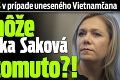 Ostrá kritika SaS v prípade uneseného Vietnamčana: Ako môže ministerka Saková veriť tomuto?!