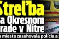 Streľba na Okresnom úrade v Nitre: Na mieste zasahovala polícia a záchranári