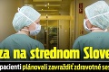 Hrôza na strednom Slovensku: Siedmi pacienti plánovali zavraždiť zdravotné sestry a ujsť!?