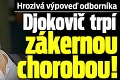 Hrozivá výpoveď odborníka: Djokovič trpí zákernou chorobou!