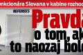 Návšteva funkcionára Slovana v kabíne rozhodcov: Pravda o tom, ako to naozaj bolo!