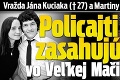 Vražda Jána Kuciaka († 27) a Martiny Kušnírovej († 27): Policajti zasahujú vo Veľkej Mači!