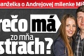 Bičanova manželka o Andrejovej milenke Miške: Prečo má zo mňa strach?