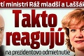 Navrhnutí ministri Ráž mladší a Laššáková: Takto reagujú na prezidentovo odmietnutie