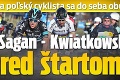 Slovenský a poľský cyklista sa do seba obuli: Vojna Sagan - Kwiatkowski už pred štartom!