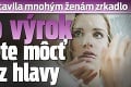 Slovenka nastavila mnohým ženám zrkadlo: Tento výrok nebudete môcť dostať z hlavy