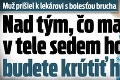 Muž prišiel k lekárovi s bolesťou brucha: Nad tým, čo mal v tele sedem hodín, budete krútiť hlavami