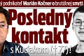Kontroverzný podnikateľ Marián Kočner o brutálnej smrti novinára: Posledný kontakt s Kuciakom († 27)!