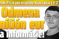 Nečakaný krok Fica po vražde Kuciaka († 27): Odmena milión eur za informácie!