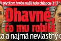 V plytkom hrobe našli telo chlapca († 13): Ohavné, čo mu robila matka a najmä nevlastný otec!