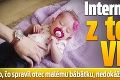 Internet šalie z tohto VIDEA: To, čo spravil otec malému bábätku, nedokážu ľudia pochopiť!