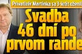 Privatizér Martinka sa 3-krát oženil: Svadba 46 dní po prvom rande!